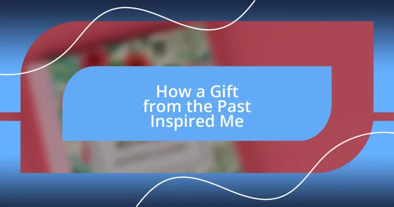 How a Gift from the Past Inspired Me