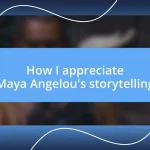 How I appreciate Maya Angelou’s storytelling