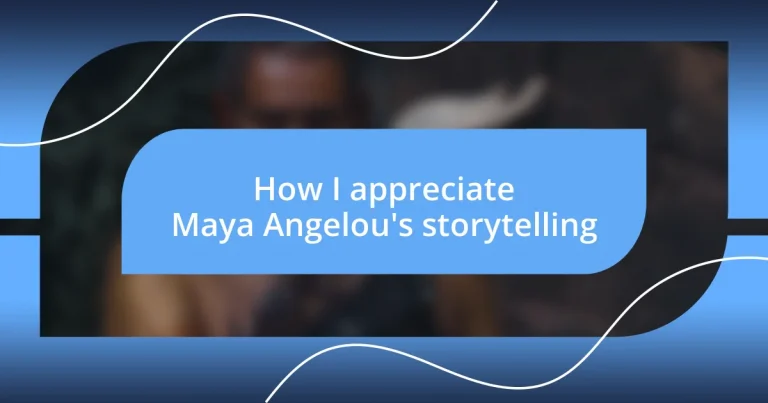 How I appreciate Maya Angelou’s storytelling