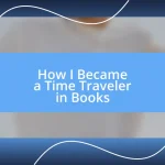 How I Became a Time Traveler in Books