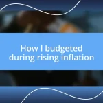 How I budgeted during rising inflation