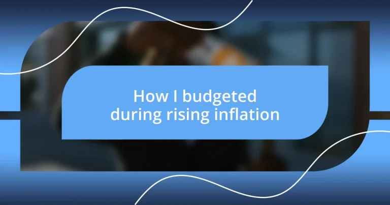 How I budgeted during rising inflation