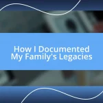 How I Documented My Family’s Legacies