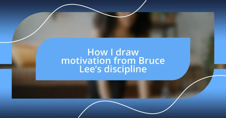 How I draw motivation from Bruce Lee’s discipline