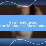 How I embraced the Minimalist Movement