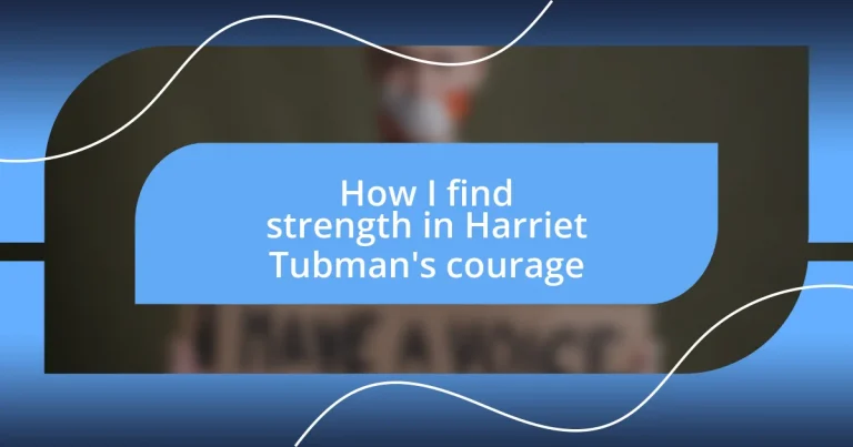 How I find strength in Harriet Tubman’s courage