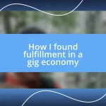 How I found fulfillment in a gig economy