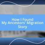 How I Found My Ancestors’ Migration Story