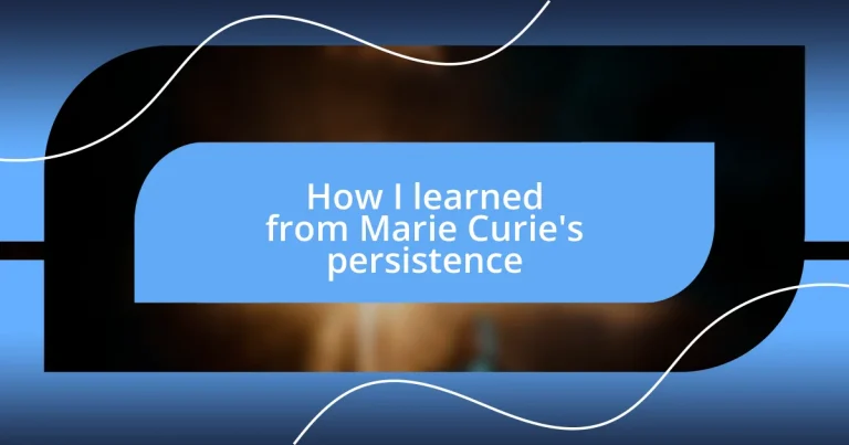 How I learned from Marie Curie’s persistence