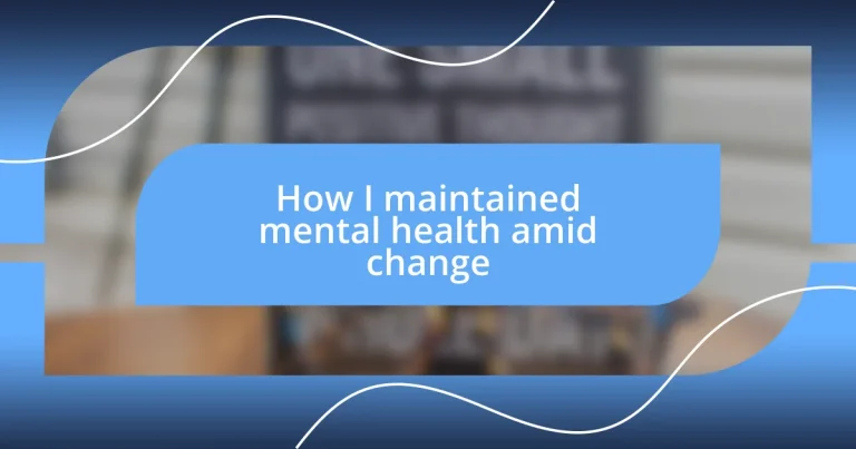 How I maintained mental health amid change