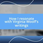 How I resonate with Virginia Woolf’s writings