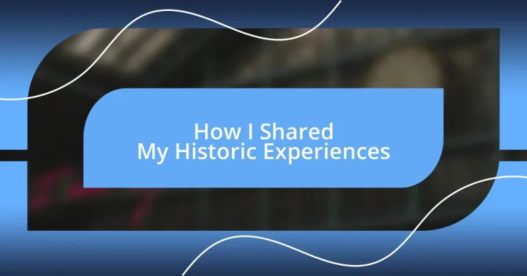 How I Shared My Historic Experiences