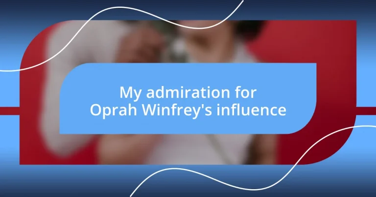 My admiration for Oprah Winfrey’s influence