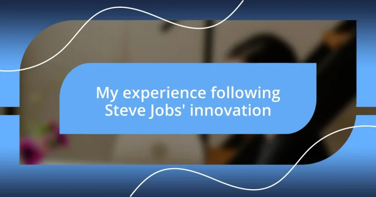 My experience following Steve Jobs’ innovation