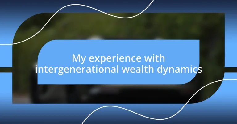 My experience with intergenerational wealth dynamics