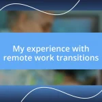 My experience with remote work transitions