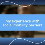 My experience with social mobility barriers