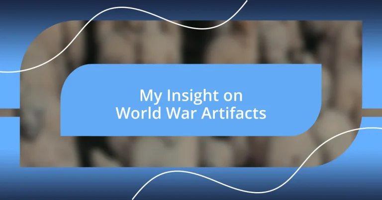 My Insight on World War Artifacts