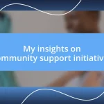 My insights on community support initiatives