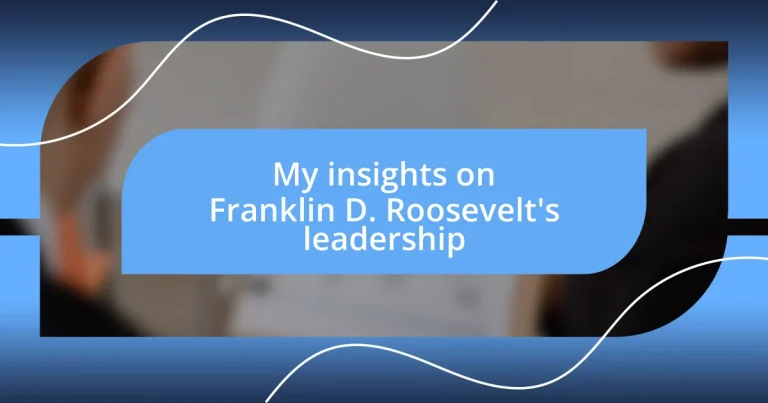 My insights on Franklin D. Roosevelt’s leadership