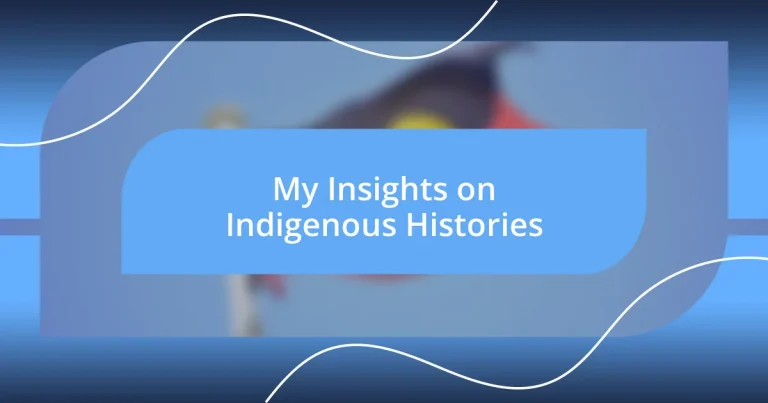 My Insights on Indigenous Histories