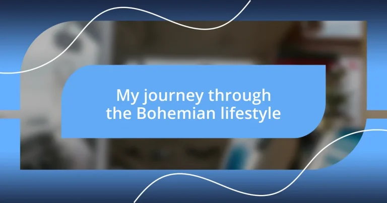 My journey through the Bohemian lifestyle