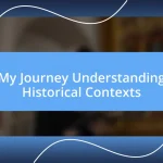 My Journey Understanding Historical Contexts