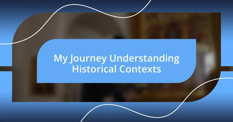 My Journey Understanding Historical Contexts