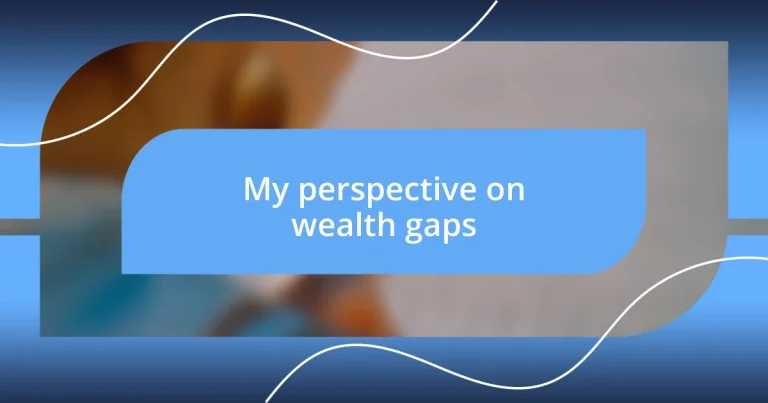 My perspective on wealth gaps