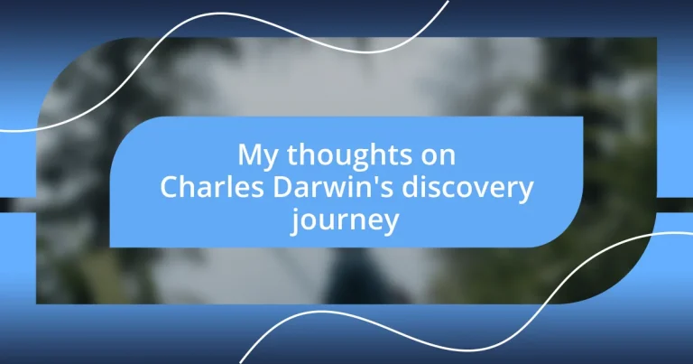 My thoughts on Charles Darwin’s discovery journey