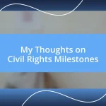 My Thoughts on Civil Rights Milestones