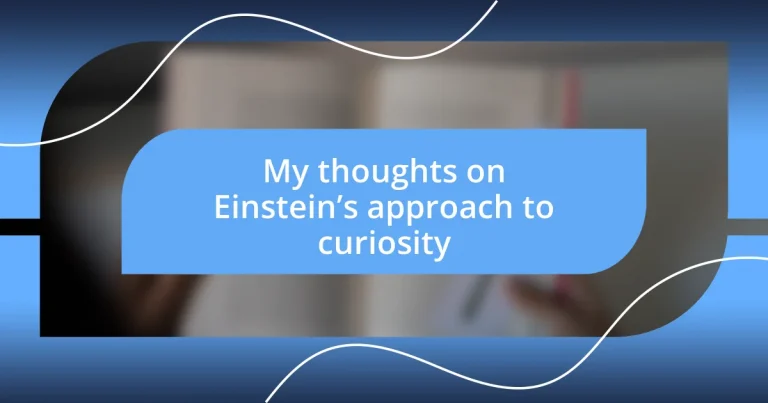 My thoughts on Einstein’s approach to curiosity