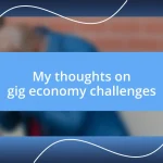 My thoughts on gig economy challenges