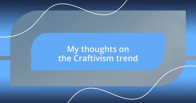 My thoughts on the Craftivism trend