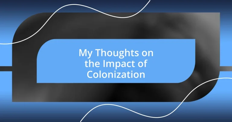 My Thoughts on the Impact of Colonization