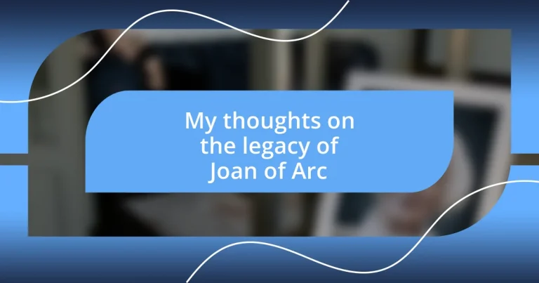 My thoughts on the legacy of Joan of Arc