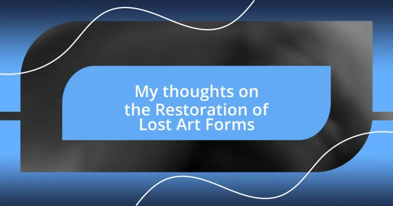 My thoughts on the Restoration of Lost Art Forms