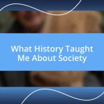 What History Taught Me About Society