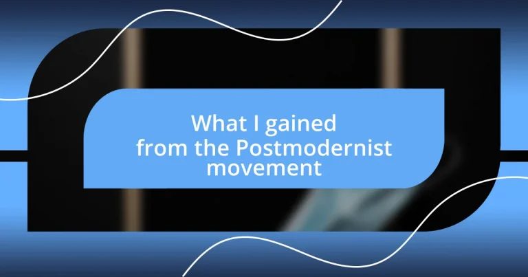 What I gained from the Postmodernist movement