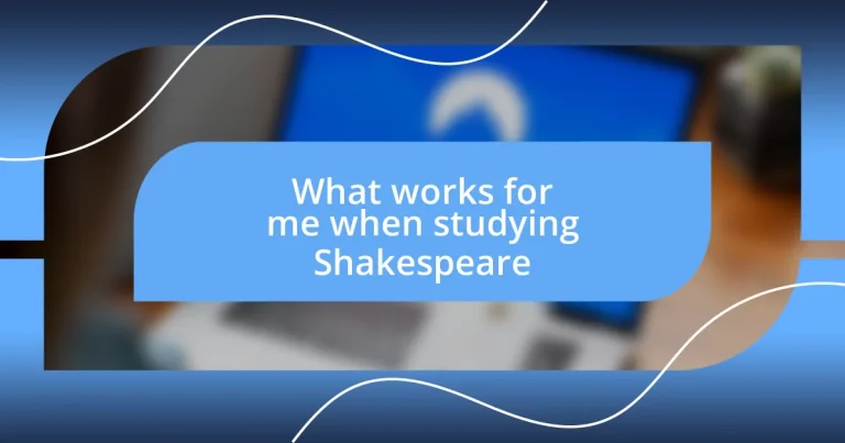 What works for me when studying Shakespeare