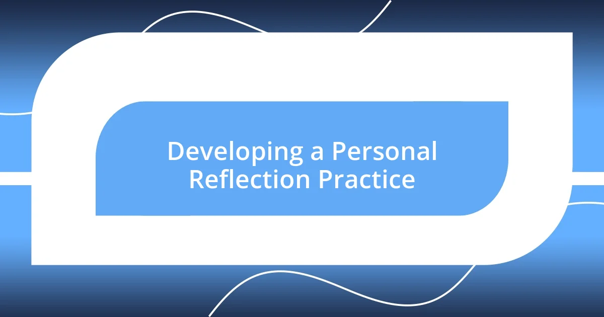 Developing a Personal Reflection Practice