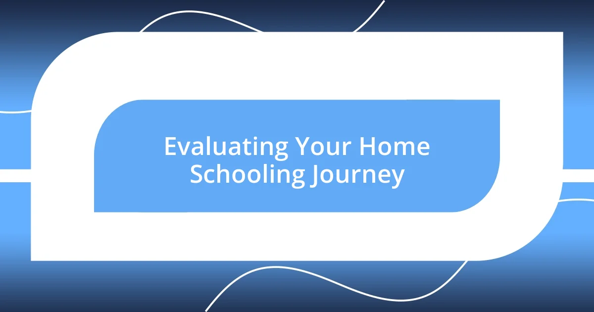 Evaluating Your Home Schooling Journey