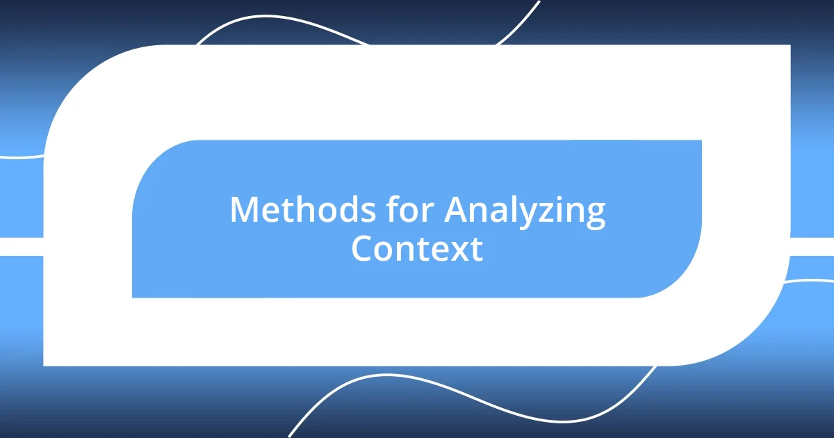 Methods for Analyzing Context