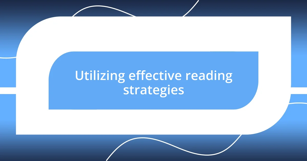 Utilizing effective reading strategies